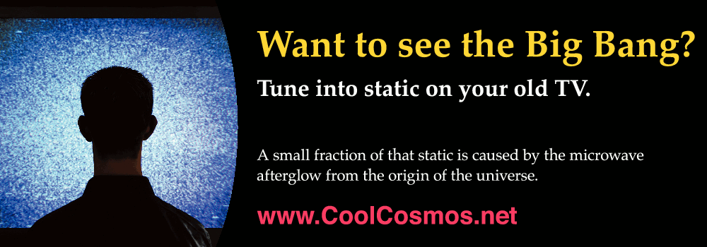 Want to see the Big Bang? Tune into static on your old TV. A small fraction of that static is caused by the microwave afterglow from the origin of the universe.