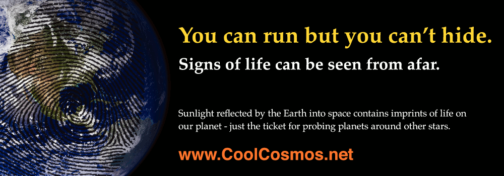 You can run but you can't hide. Signs of life can be seen from afar. Sunlight reflected by the Earth into space contains imprints of life on our planet - just the ticket for probing planets around other stars.